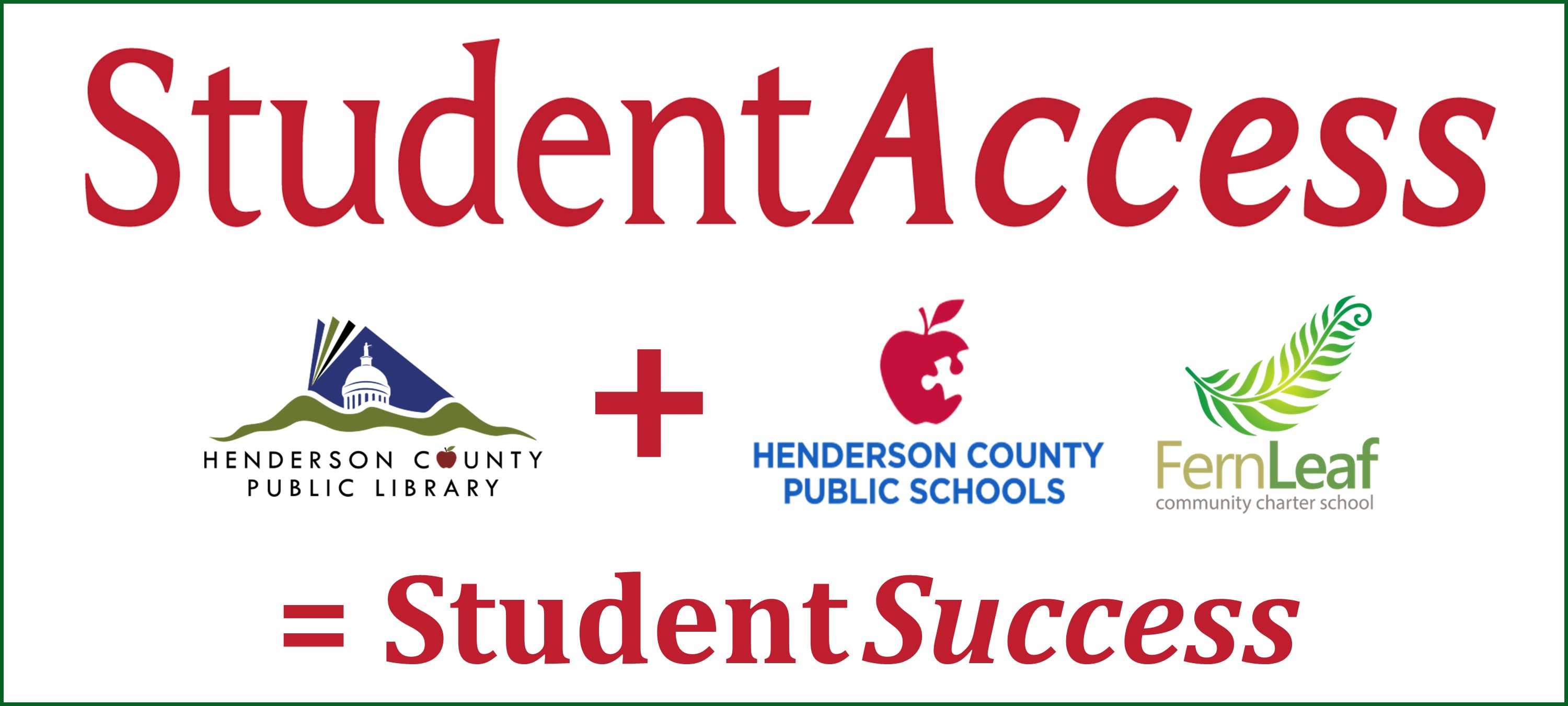 Student Access Program - Partnership between the Public Library, Henderson County Public Schools, Fernleaf Charter School. 