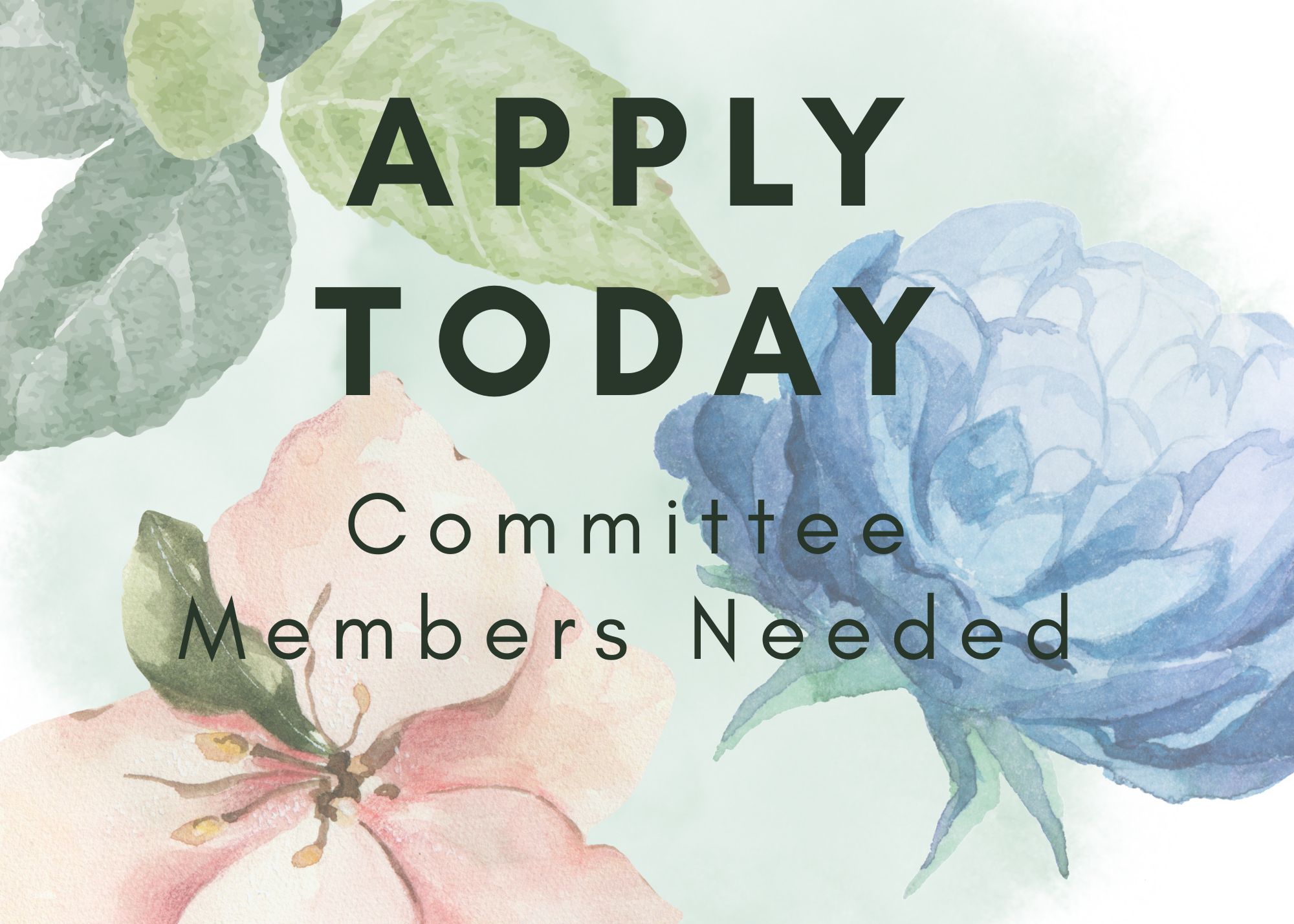 Apply Today - Committee Members Needed