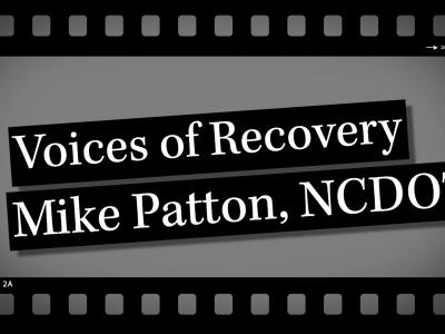 Mike Patton, NCDOT, Voices of Recovery
