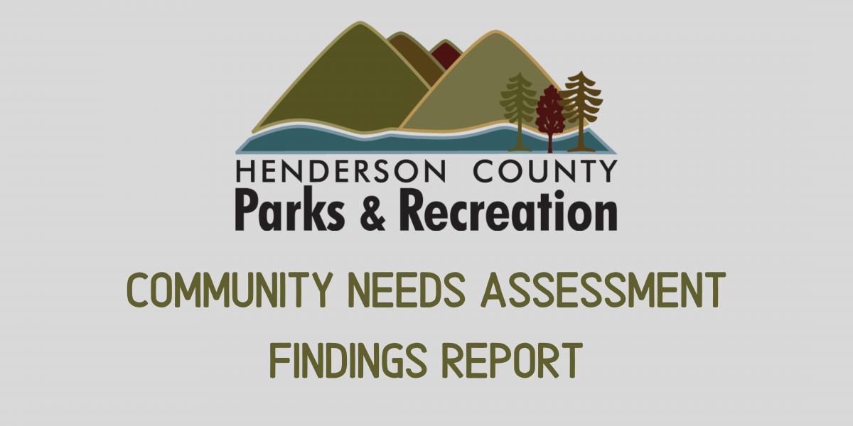 Henderson County Parks and Recreation Community Needs Assessment Findings Report 
